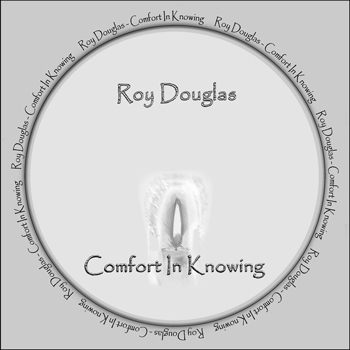There's 'COMFORT IN KNOWING' at Cdbaby.
